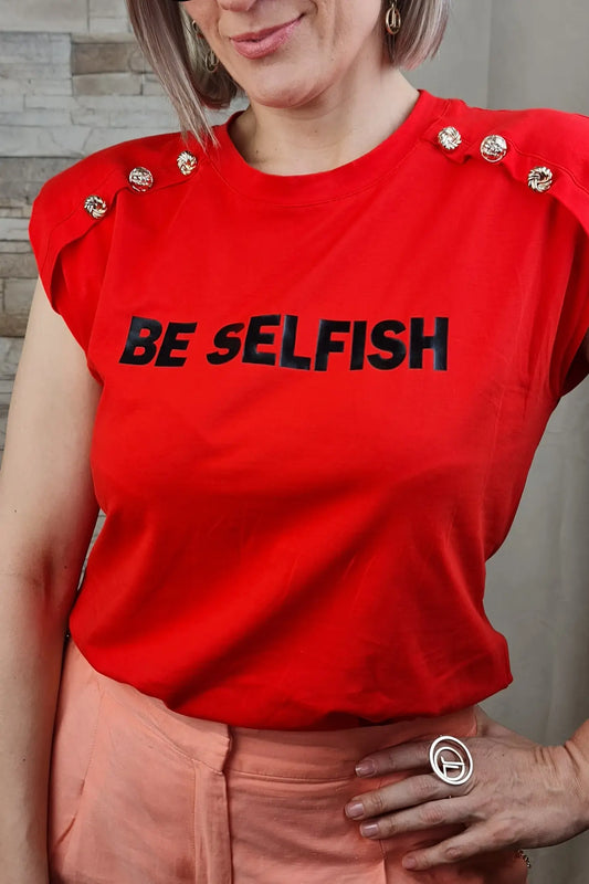 T-SHIRT "BE SELFISH" VERMELHA