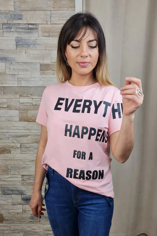 T-SHIRT "EVERYTHING HAPPENS FOR A REASON" ROSA